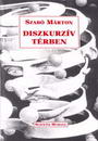 Diszkurzív térben Diszkurzív térben
